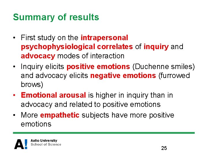 Summary of results • First study on the intrapersonal psychophysiological correlates of inquiry and