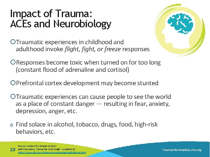Impact of Trauma: ACEs and Neurobiology Traumatic experiences in childhood and adulthood invoke flight, Impact of Trauma: ACEs and Neurobiology Traumatic experiences in childhood and adulthood invoke flight,