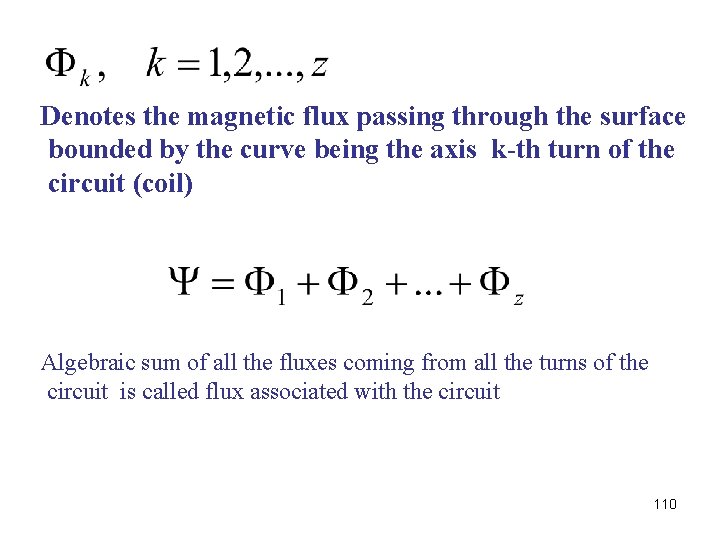 Denotes the magnetic flux passing through the surface bounded by the curve being the