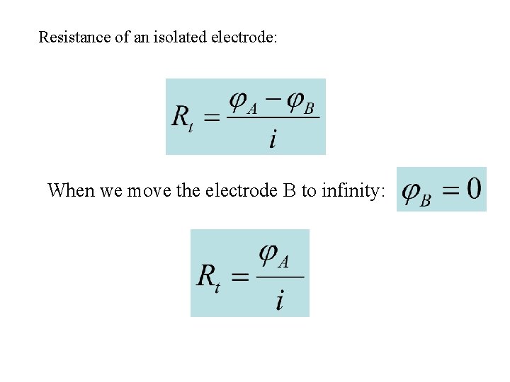 Resistance of an isolated electrode: When we move the electrode B to infinity: 