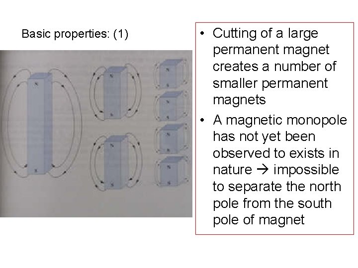 Basic properties: (1) • Cutting of a large permanent magnet creates a number of