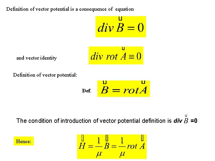 Definition of vector potential is a consequence of equation and vector identity Definition of