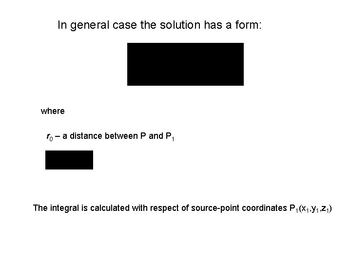 In general case the solution has a form: where r 0 – a distance