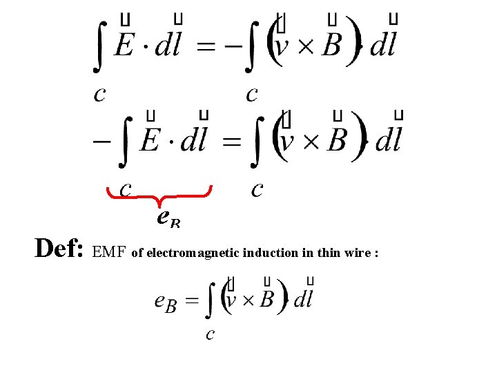 e. B Def: EMF of electromagnetic induction in thin wire : 