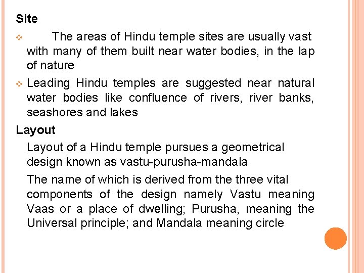 Site The areas of Hindu temple sites are usually vast with many of them