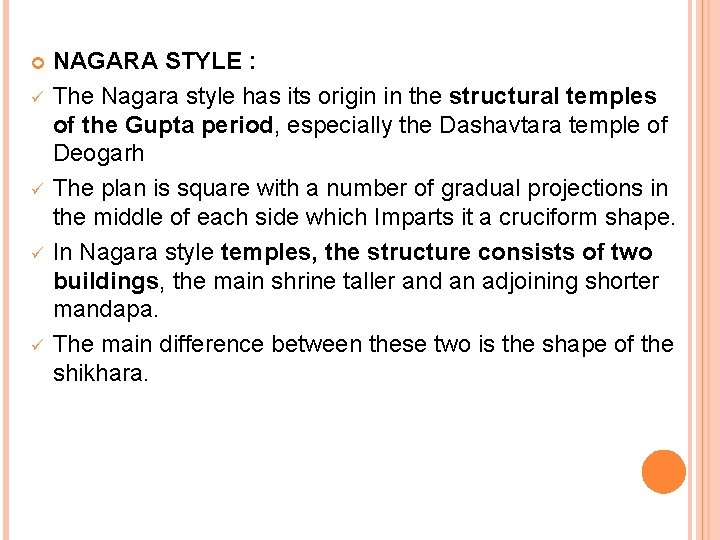  ü ü NAGARA STYLE : The Nagara style has its origin in the