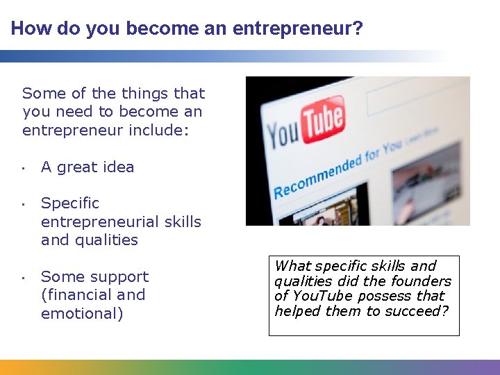 How do you become an entrepreneur? Some of the things that you need to