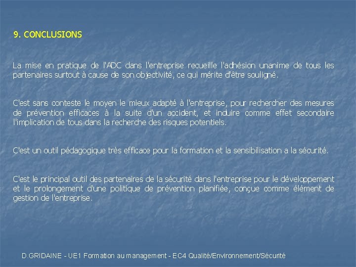 9. CONCLUSIONS La mise en pratique de l'ADC dans l'entreprise recueille l'adhésion unanime de