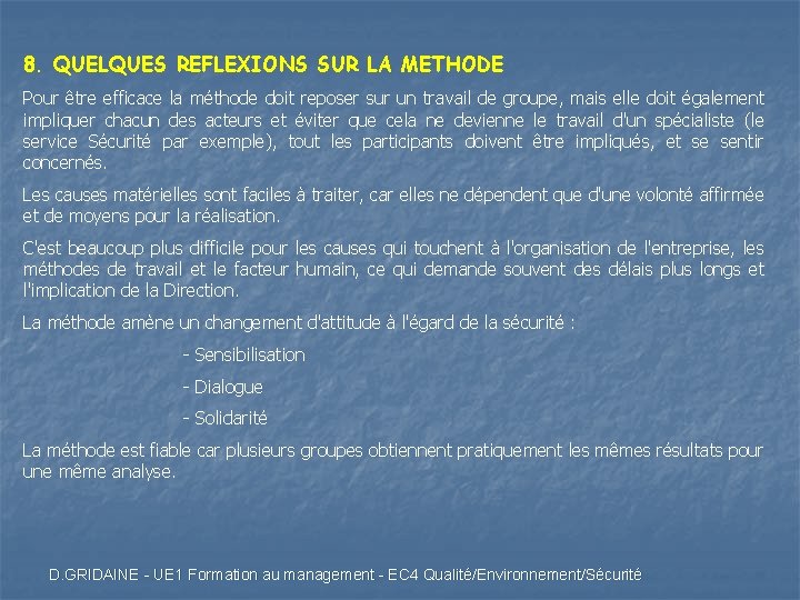 8. QUELQUES REFLEXIONS SUR LA METHODE Pour être efficace la méthode doit reposer sur