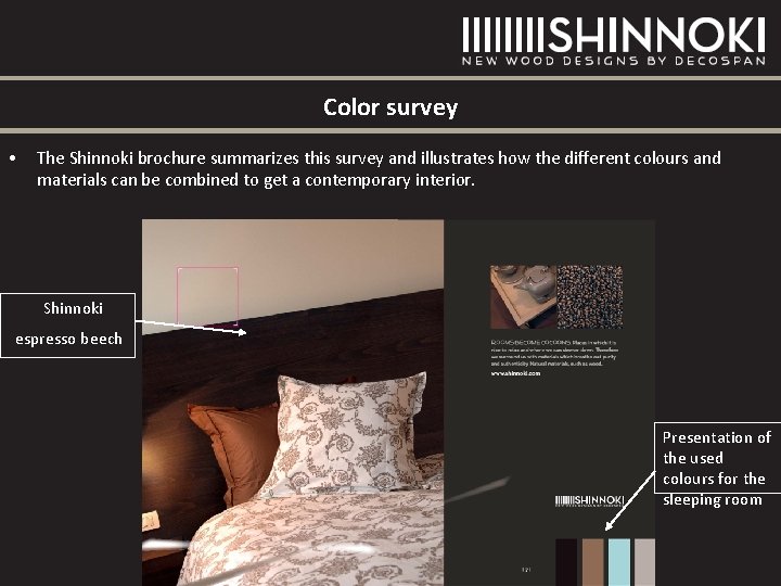 Color survey • The Shinnoki brochure summarizes this survey and illustrates how the different Color survey • The Shinnoki brochure summarizes this survey and illustrates how the different