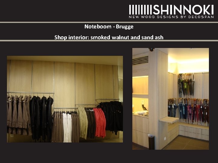 Noteboom - Brugge Shop interior: smoked walnut and sand ash Noteboom - Brugge Shop interior: smoked walnut and sand ash