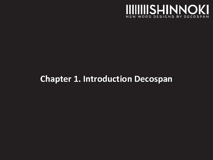 Chapter 1. Introduction Decospan Chapter 1. Introduction Decospan