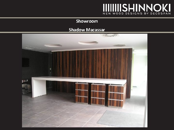 Showroom Shadow Macassar Showroom Shadow Macassar