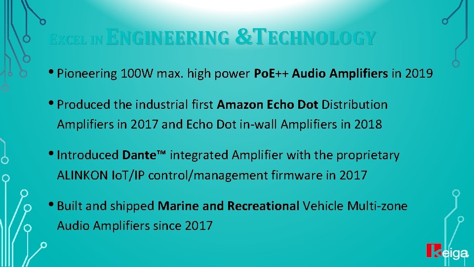 EXCEL IN ENGINEERING &TECHNOLOGY • Pioneering 100 W max. high power Po. E++ Audio