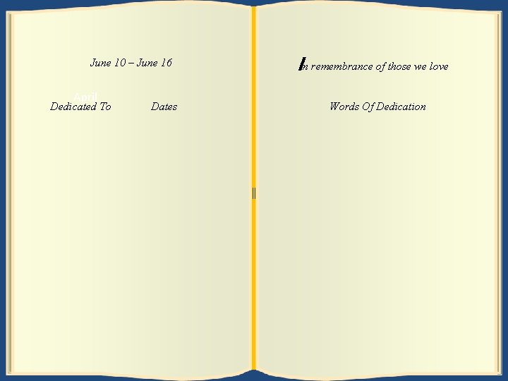 June 10 17 – June 16 23 April Dedicated To Dates In remembrance of