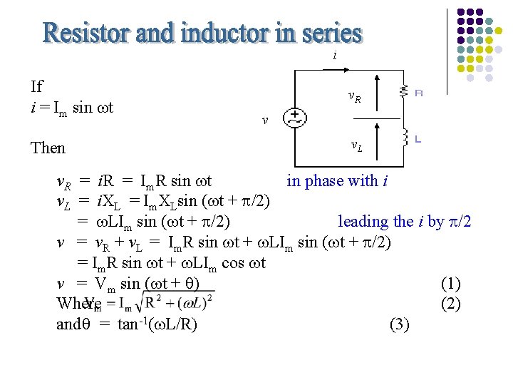 i If i = Im sin t Then v. R v v. L v.