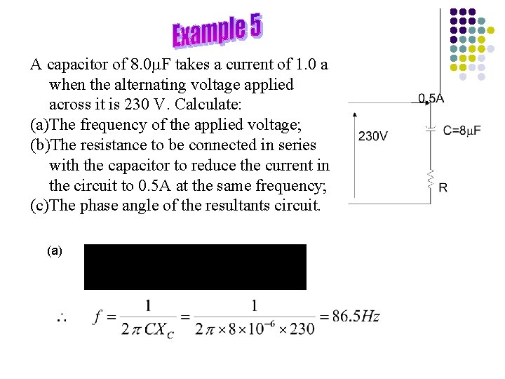 A capacitor of 8. 0 m. F takes a current of 1. 0 a