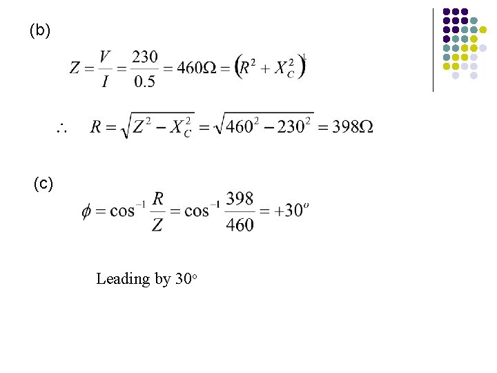 (b) (c) Leading by 30 o 