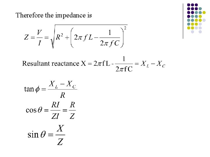 Therefore the impedance is 