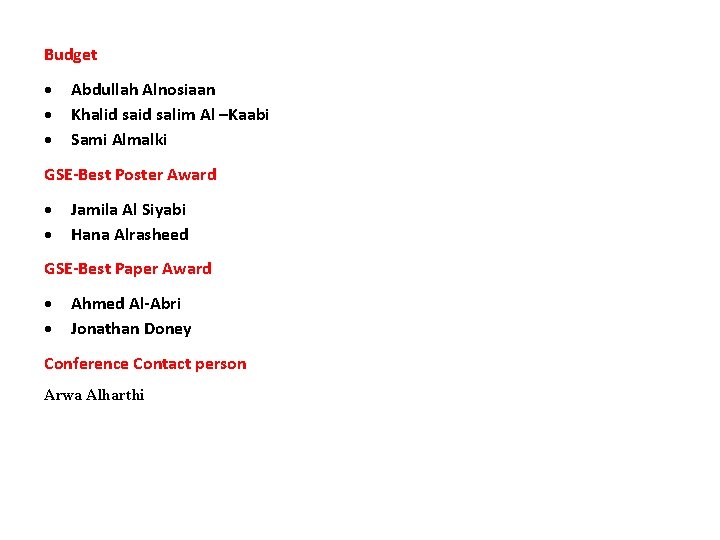 Budget Abdullah Alnosiaan Khalid salim Al –Kaabi Sami Almalki GSE-Best Poster Award Jamila Al