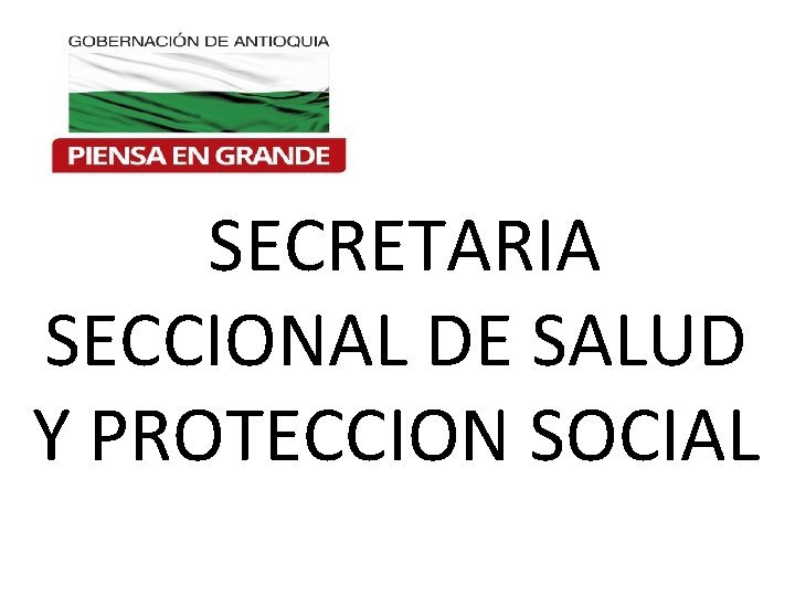  SECRETARIA SECCIONAL DE SALUD Y PROTECCION SOCIAL 