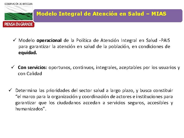 Modelo Integral de Atención en Salud – MIAS ü Modelo operacional de la Política