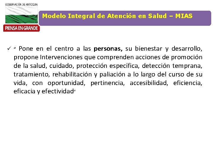 Modelo Integral de Atención en Salud – MIAS ü “ Pone en el centro