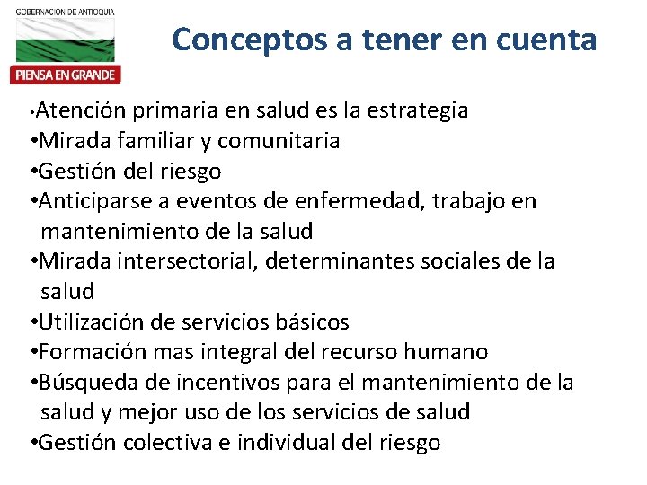 Conceptos a tener en cuenta • Atención primaria en salud es la estrategia •