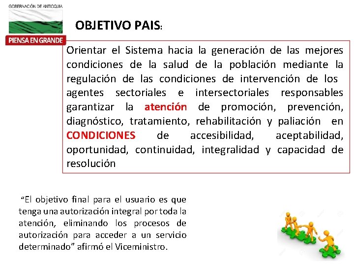 OBJETIVO PAIS: Orientar el Sistema hacia la generación de las mejores condiciones de la