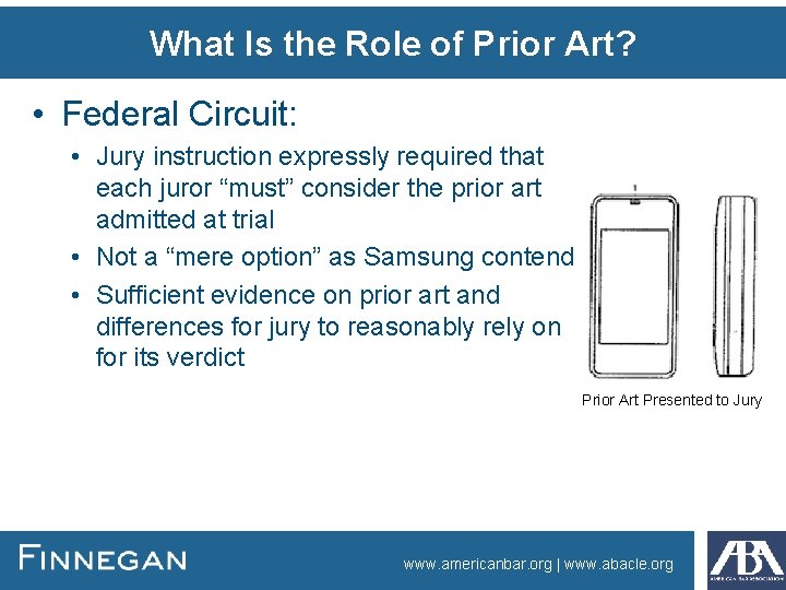 What Is the Role of Prior Art? • Federal Circuit: • Jury instruction expressly