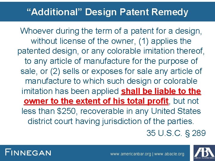 “Additional” Design Patent Remedy Whoever during the term of a patent for a design,