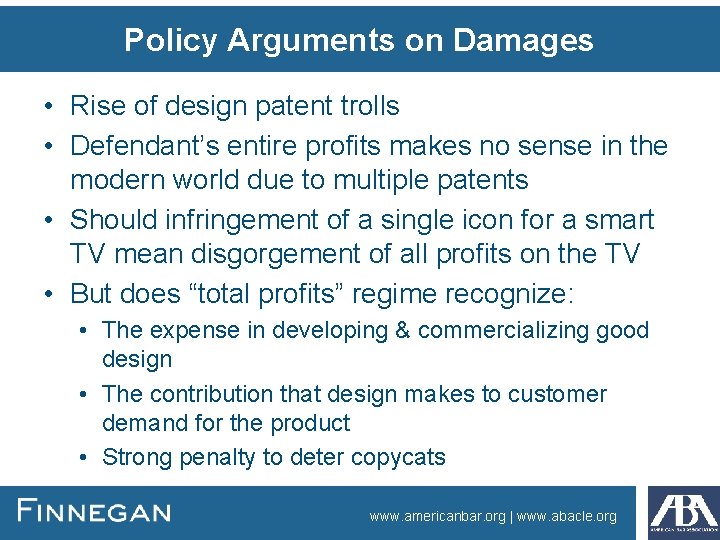 Policy Arguments on Damages • Rise of design patent trolls • Defendant’s entire profits Policy Arguments on Damages • Rise of design patent trolls • Defendant’s entire profits