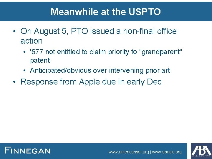 Meanwhile at the USPTO • On August 5, PTO issued a non-final office action