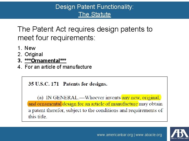 Design Patent Functionality: The Statute The Patent Act requires design patents to meet four