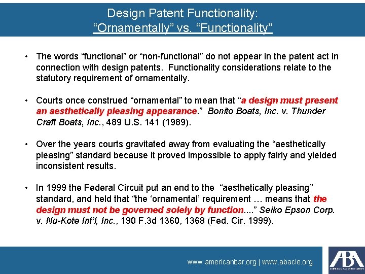 Design Patent Functionality: “Ornamentally” vs. “Functionality” • The words “functional” or “non-functional” do not