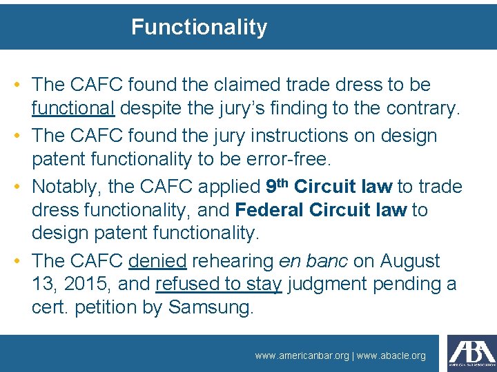 Functionality • The CAFC found the claimed trade dress to be functional despite the