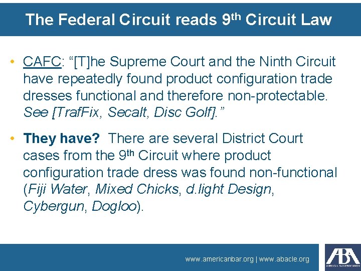 The Federal Circuit reads 9 th Circuit Law • CAFC: “[T]he Supreme Court and