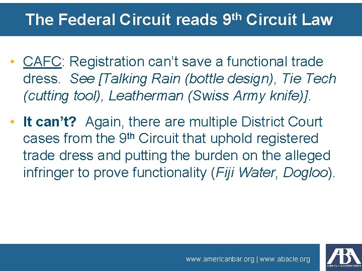 The Federal Circuit reads 9 th Circuit Law • CAFC: Registration can’t save a