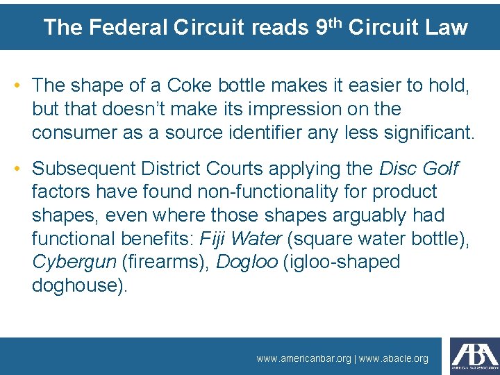 The Federal Circuit reads 9 th Circuit Law • The shape of a Coke