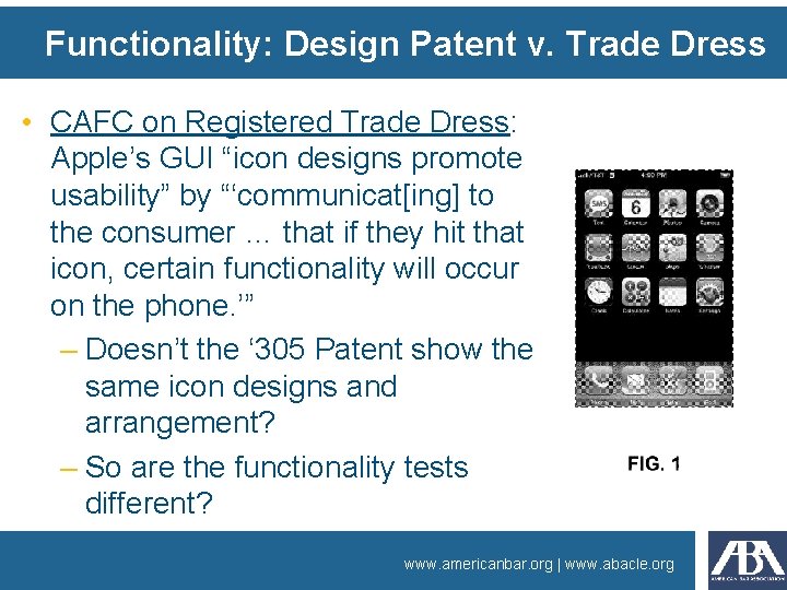 Functionality: Design Patent v. Trade Dress • CAFC on Registered Trade Dress: Apple’s GUI