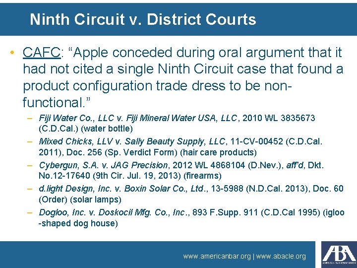 Ninth Circuit v. District Courts • CAFC: “Apple conceded during oral argument that it