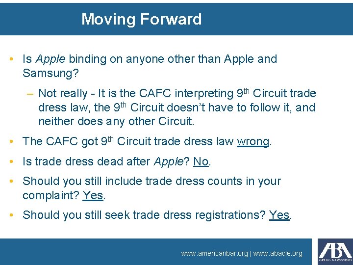 Moving Forward • Is Apple binding on anyone other than Apple and Samsung? –