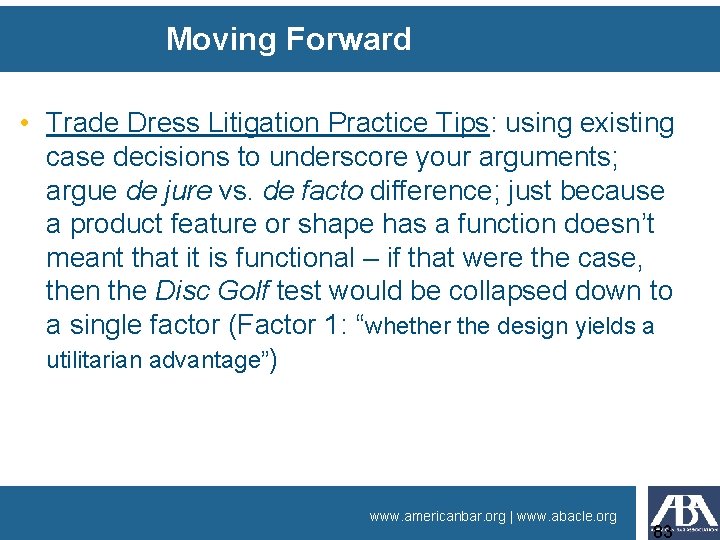 Moving Forward • Trade Dress Litigation Practice Tips: using existing case decisions to underscore