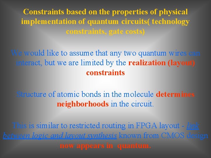 Constraints based on the properties of physical implementation of quantum circuits( technology constraints, gate