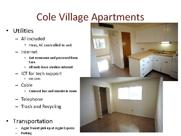 Cole Village Apartments • Utilities – All included • Heat, AC controlled in unit