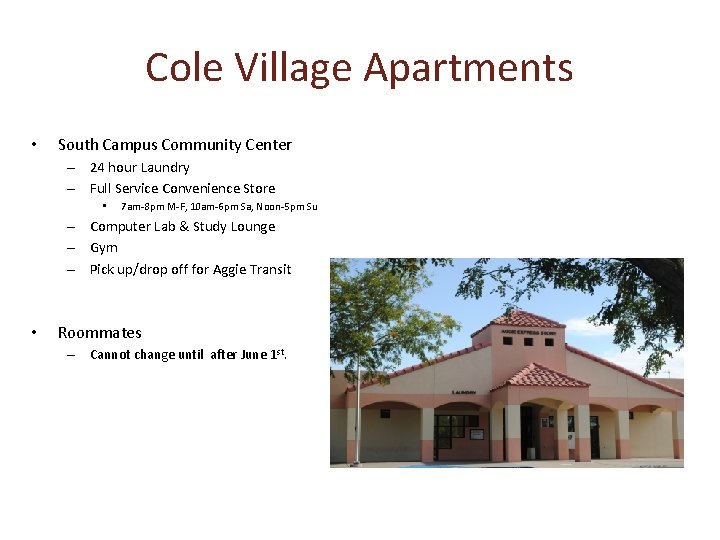 Cole Village Apartments • South Campus Community Center – 24 hour Laundry – Full