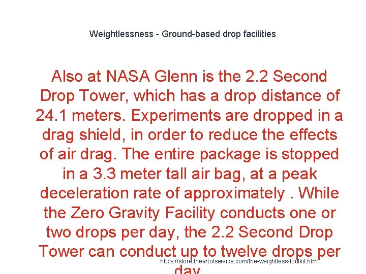 Weightlessness - Ground-based drop facilities Also at NASA Glenn is the 2. 2 Second