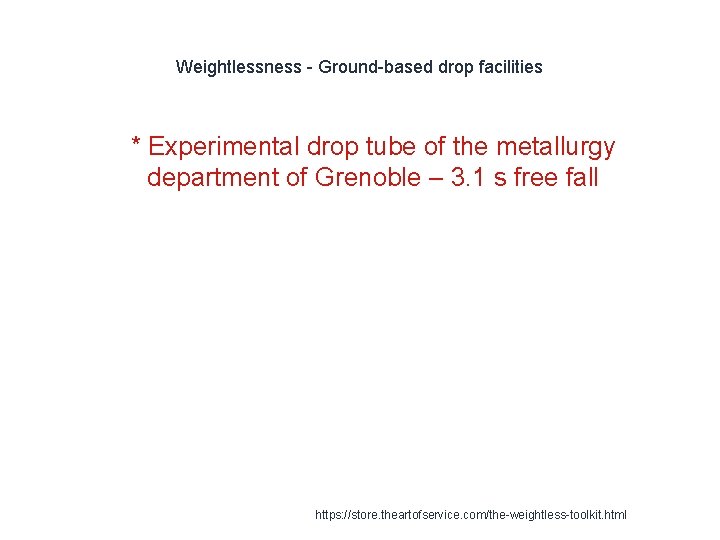 Weightlessness - Ground-based drop facilities 1 * Experimental drop tube of the metallurgy department
