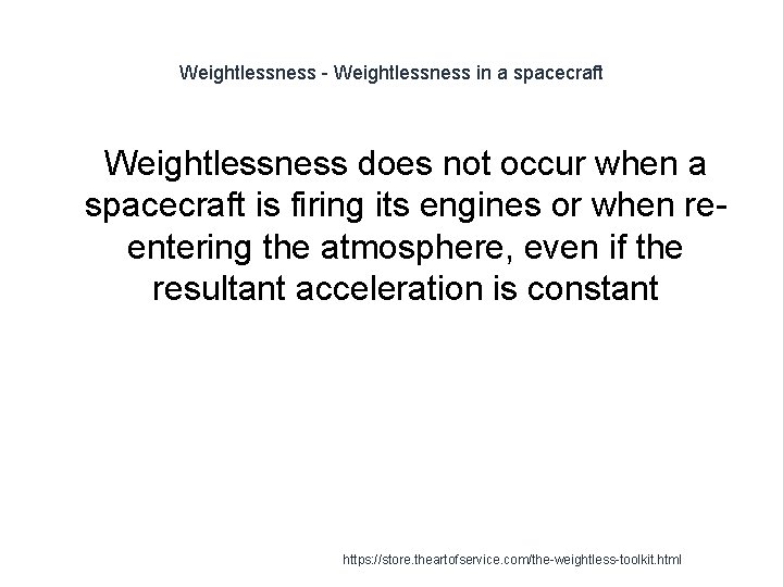 Weightlessness - Weightlessness in a spacecraft 1 Weightlessness does not occur when a spacecraft