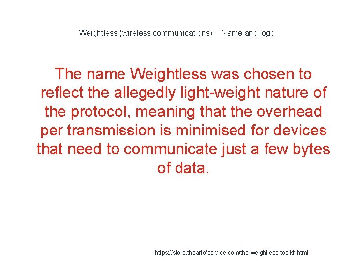 Weightless (wireless communications) - Name and logo The name Weightless was chosen to reflect